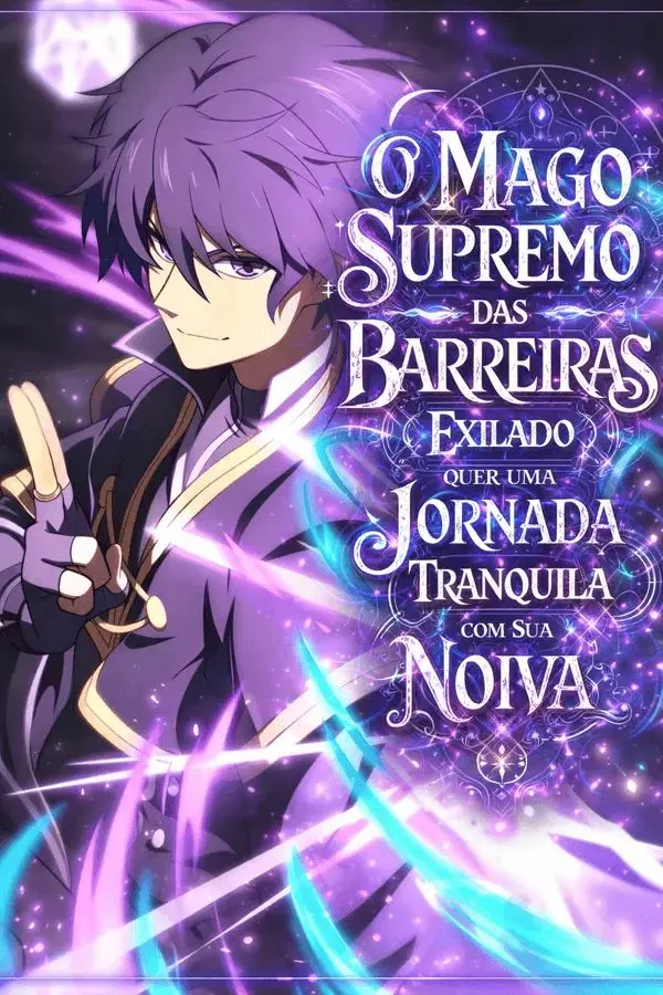 O Mago Supremo das Barreiras Exilado Quer Uma Jornada Tranquila com Sua Noiva